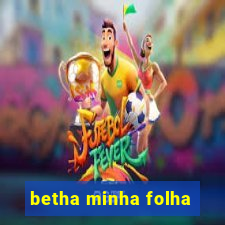 betha minha folha